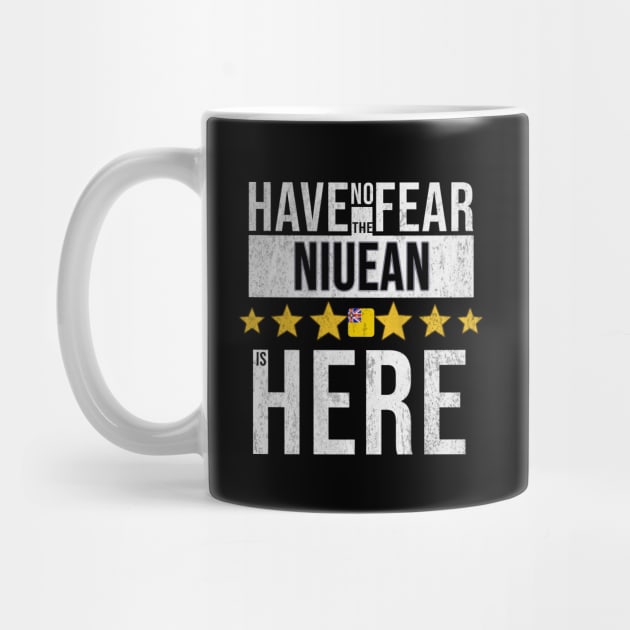 Have No Fear The Niuean, Niueans Is Here - Gift for Niuean From Niue by Country Flags